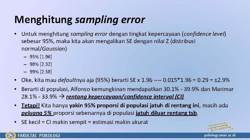 Menghitung sampling error • Untuk menghitung sampling error dengan tingkat kepercayaan (confidence level) sebesar