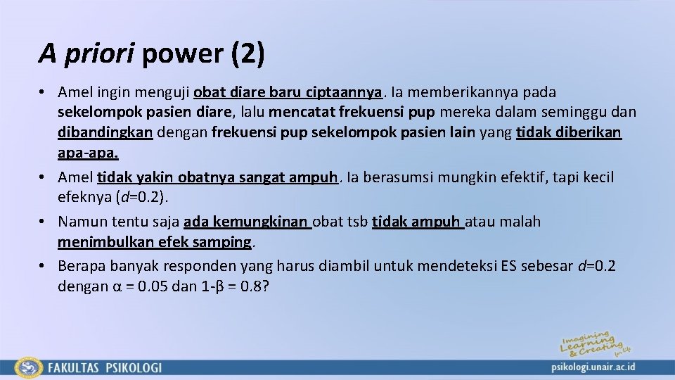 A priori power (2) • Amel ingin menguji obat diare baru ciptaannya. Ia memberikannya