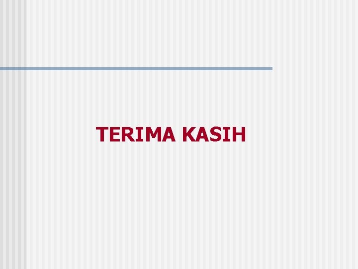 TERIMA KASIH 