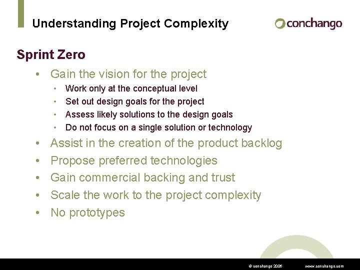 Understanding Project Complexity Sprint Zero • Gain the vision for the project • •