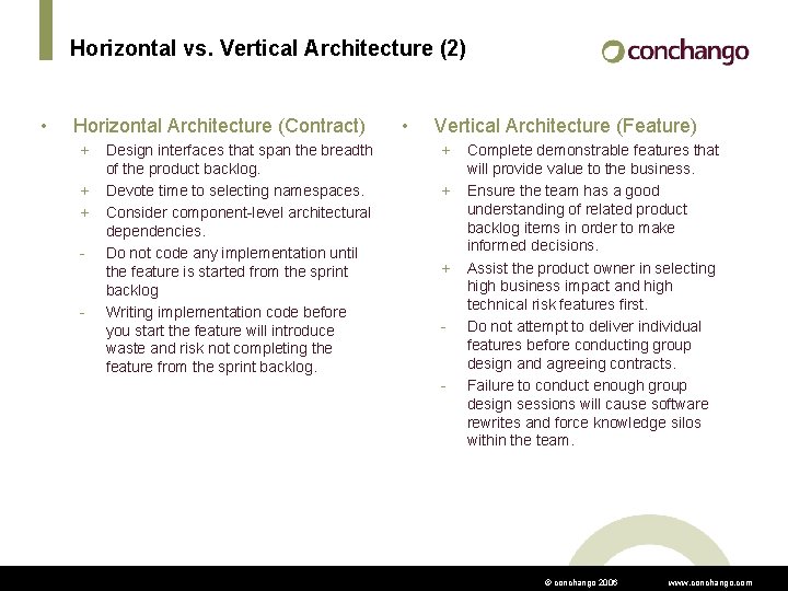 Horizontal vs. Vertical Architecture (2) • Horizontal Architecture (Contract) + + + - -