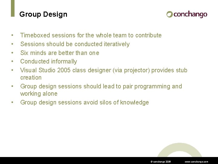 Group Design • • Timeboxed sessions for the whole team to contribute Sessions should