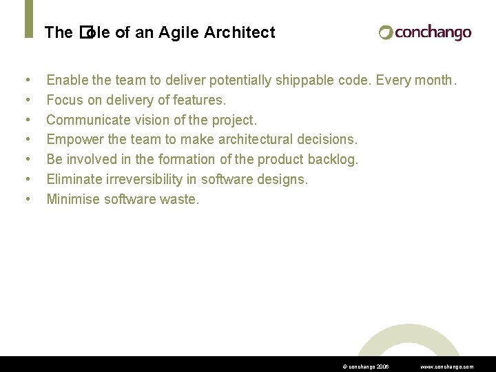 The �ole of an Agile Architect • • Enable the team to deliver potentially