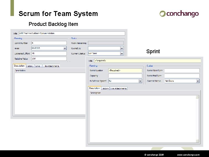 Scrum for Team System Product Backlog Item Sprint © conchango 2006 www. conchango. com