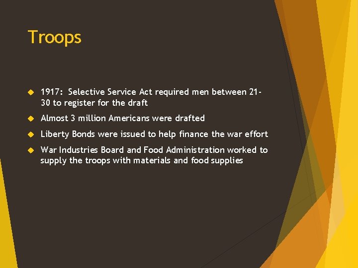 Troops 1917: Selective Service Act required men between 2130 to register for the draft