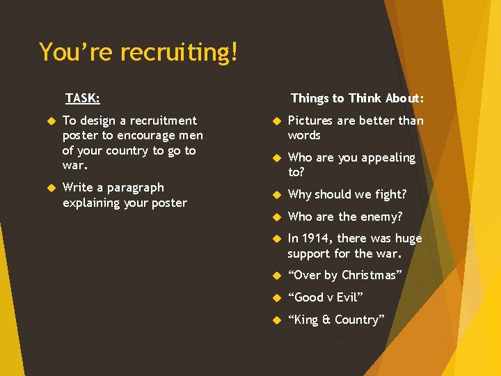 You’re recruiting! TASK: To design a recruitment poster to encourage men of your country