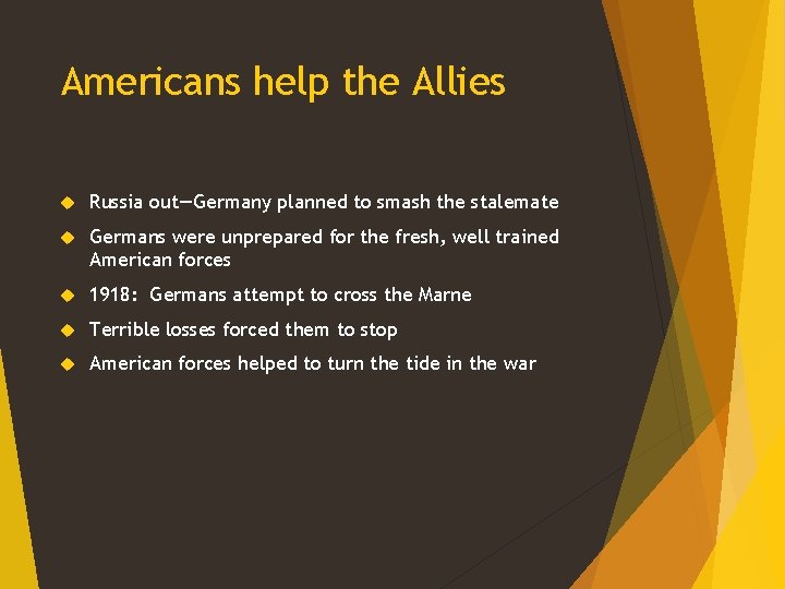 Americans help the Allies Russia out—Germany planned to smash the stalemate Germans were unprepared