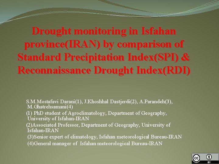 Drought monitoring in Isfahan province(IRAN) by comparison of Standard Precipitation Index(SPI) & Reconnaissance Drought