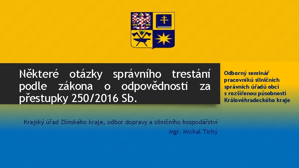 Některé otázky správního trestání podle zákona o odpovědnosti za přestupky 250/2016 Sb. Krajský úřad