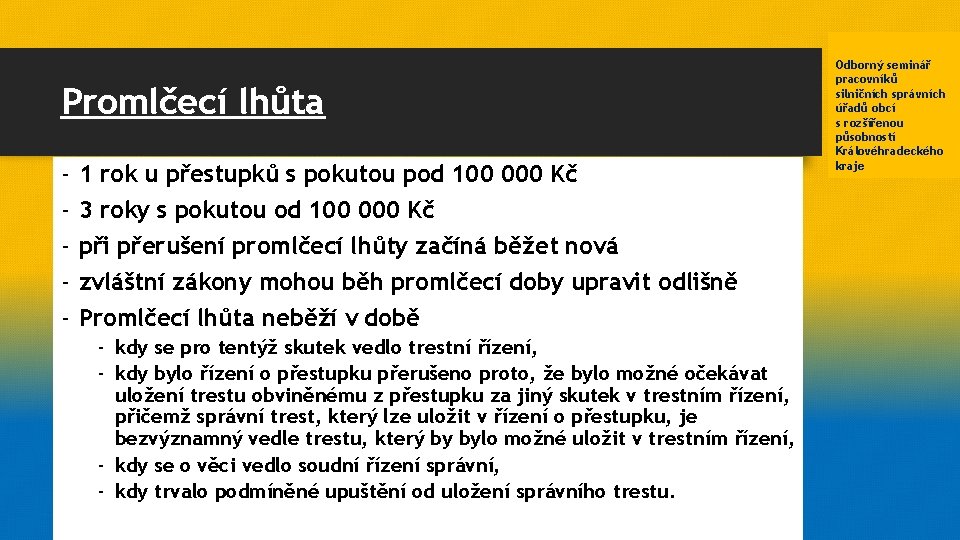 Promlčecí lhůta - 1 rok u přestupků s pokutou pod 100 000 Kč 3