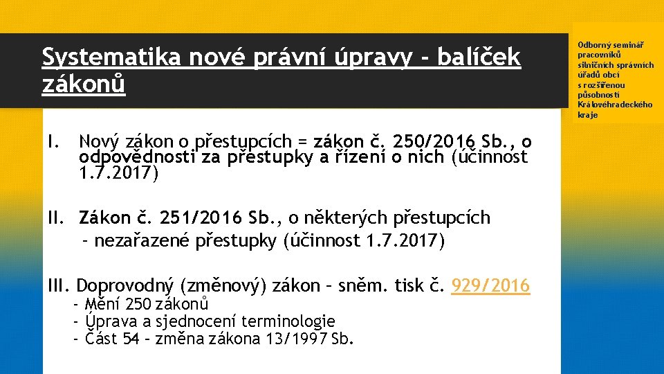 Systematika nové právní úpravy - balíček zákonů I. Nový zákon o přestupcích = zákon