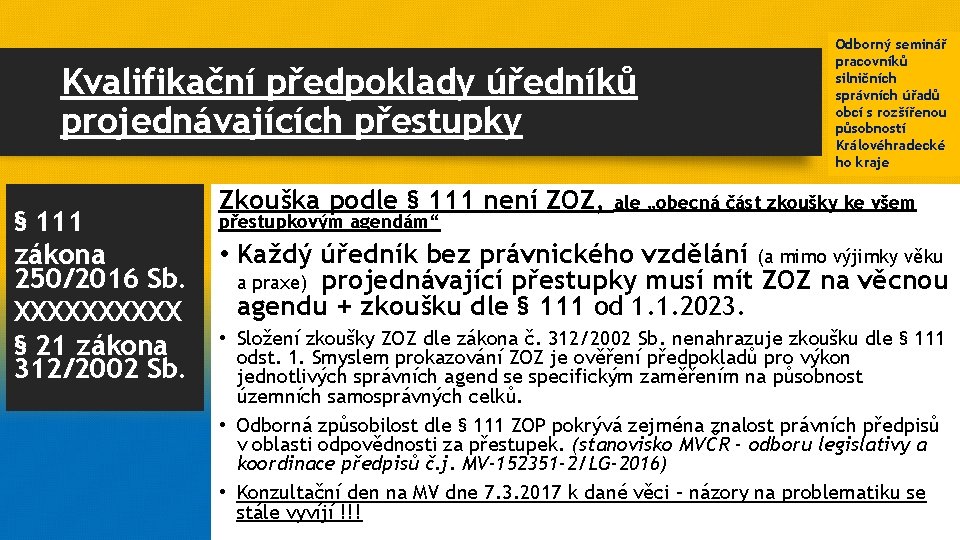 Kvalifikační předpoklady úředníků projednávajících přestupky § 111 zákona 250/2016 Sb. XXXXX § 21 zákona