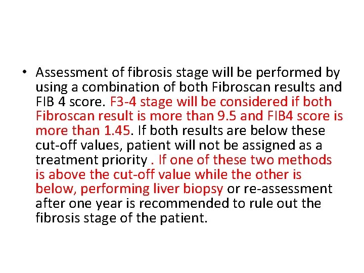 • Assessment of fibrosis stage will be performed by using a combination of