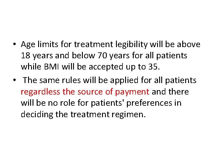  • Age limits for treatment legibility will be above 18 years and below