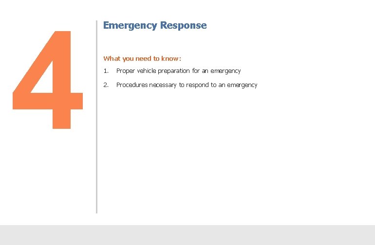 4 Emergency Response What you need to know: 1. Proper vehicle preparation for an 4 Emergency Response What you need to know: 1. Proper vehicle preparation for an