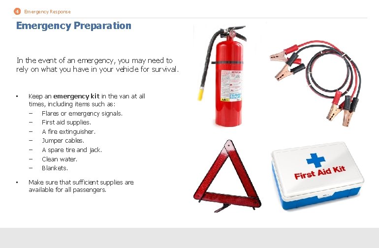 4 Emergency Response Emergency Preparation In the event of an emergency, you may need 4 Emergency Response Emergency Preparation In the event of an emergency, you may need
