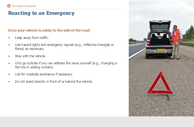 4 Emergency Response Reacting to an Emergency Once your vehicle is safely to the 4 Emergency Response Reacting to an Emergency Once your vehicle is safely to the