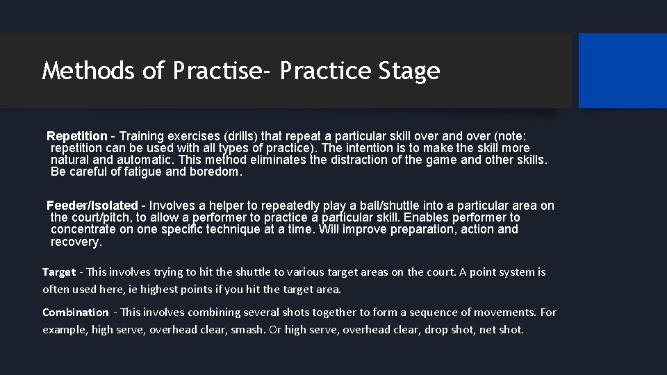 Methods of Practise- Practice Stage Repetition - Training exercises (drills) that repeat a particular