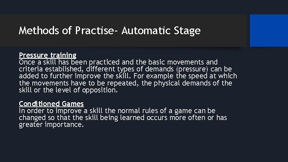 Methods of Practise- Automatic Stage Pressure training Once a skill has been practiced and