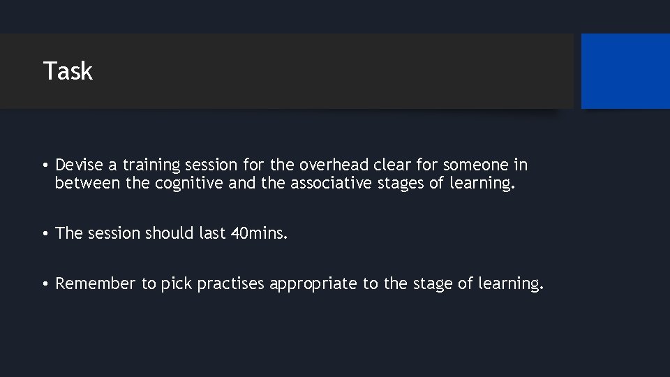 Task • Devise a training session for the overhead clear for someone in between