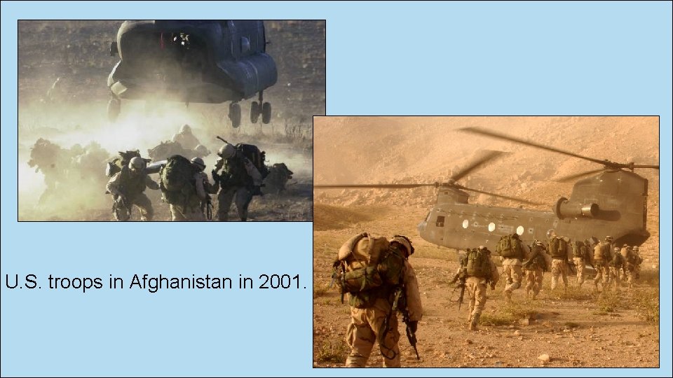 U. S. troops in Afghanistan in 2001. 