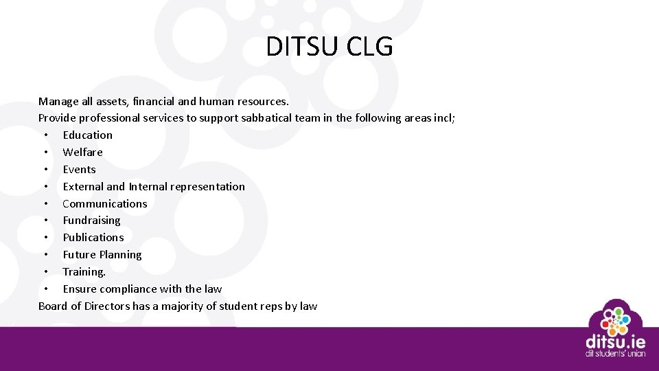 DITSU CLG Manage all assets, financial and human resources. Provide professional services to support
