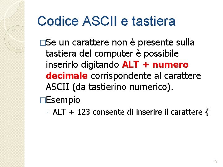 Codice ASCII e tastiera �Se un carattere non è presente sulla tastiera del computer