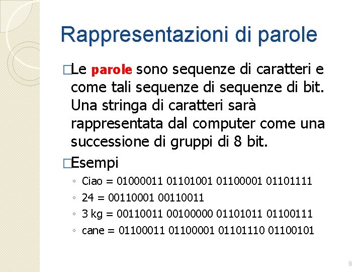 Rappresentazioni di parole �Le parole sono sequenze di caratteri e come tali sequenze di