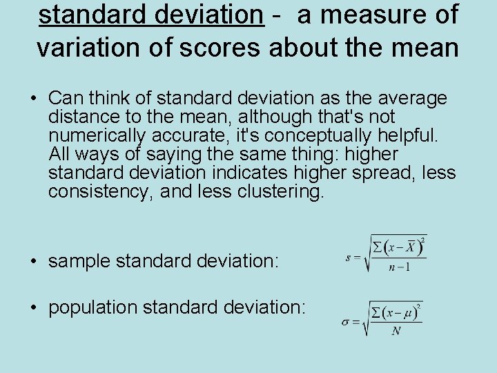 standard deviation - a measure of variation of scores about the mean • Can