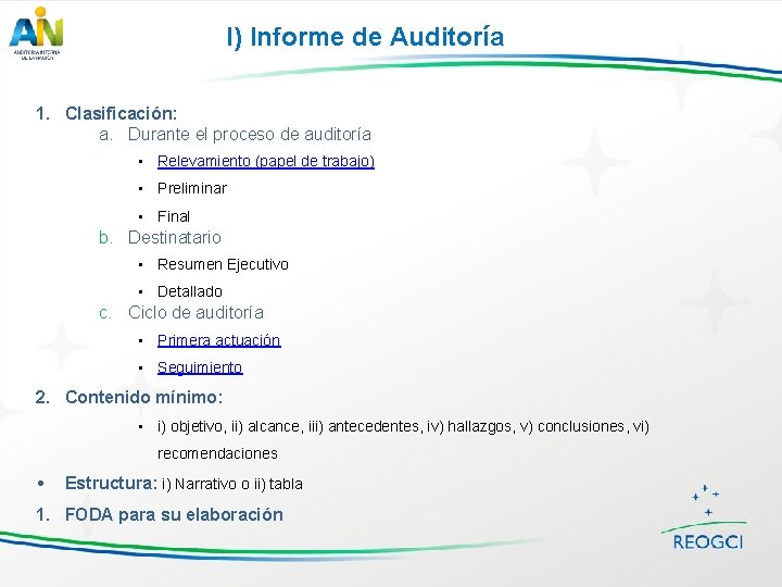 I) Informe de Auditoría 1. Clasificación: Clasificación a. Durante el proceso de auditoría •