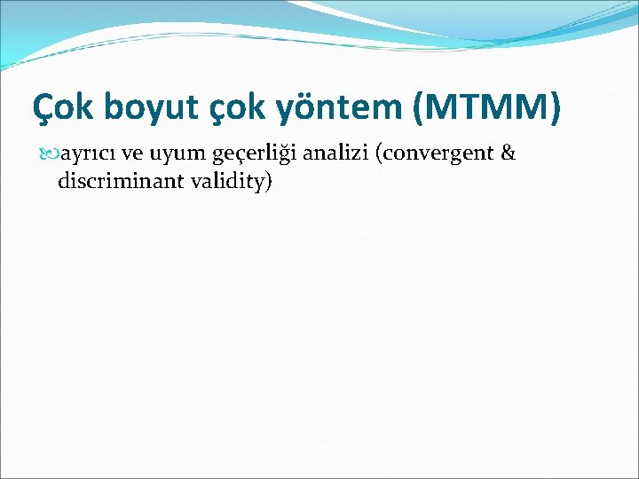 Çok boyut çok yöntem (MTMM) ayrıcı ve uyum geçerliği analizi (convergent & discriminant validity)