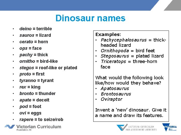 Dinosaur names • • • • deino = terrible sauros = lizard cerato =