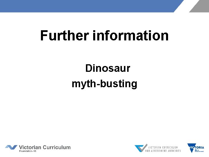 Further information Dinosaur myth-busting 