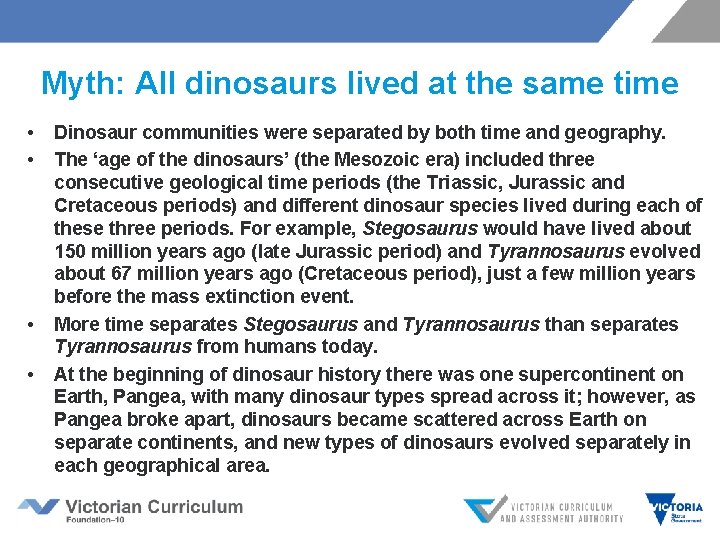 Myth: All dinosaurs lived at the same time • • Dinosaur communities were separated