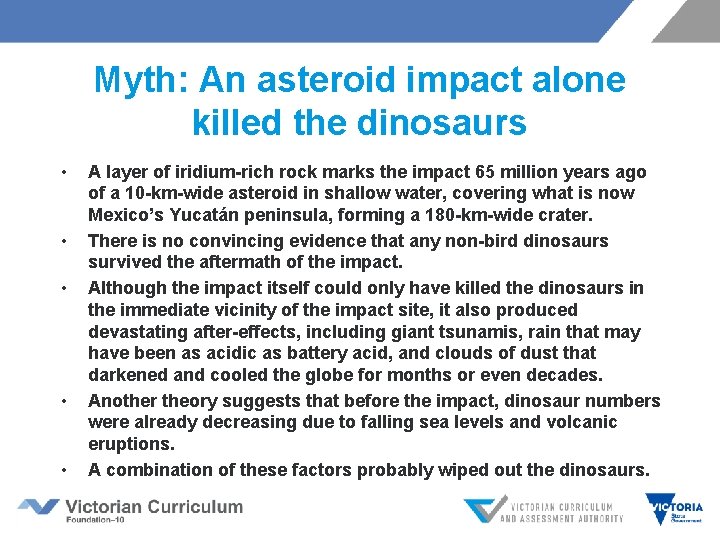 Myth: An asteroid impact alone killed the dinosaurs • • • A layer of