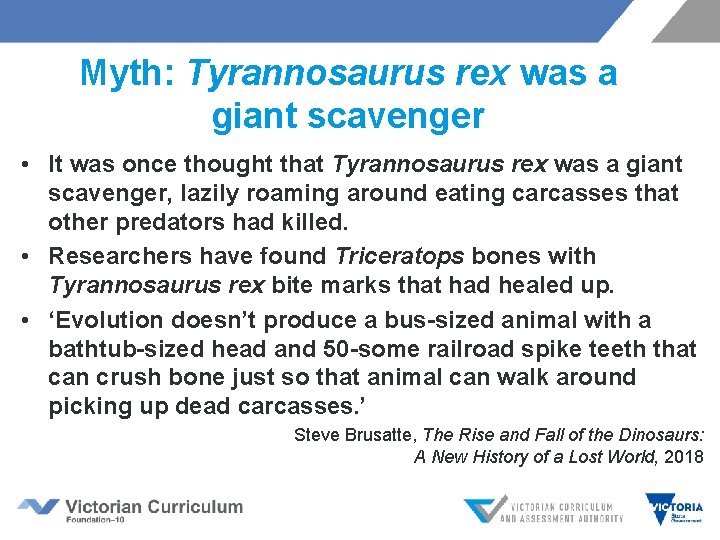 Myth: Tyrannosaurus rex was a giant scavenger • It was once thought that Tyrannosaurus