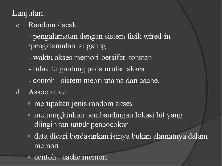 Lanjutan: Random / acak - pengalamatan dengan sistem fisik wired-in /pengalamatan langsung. - waktu