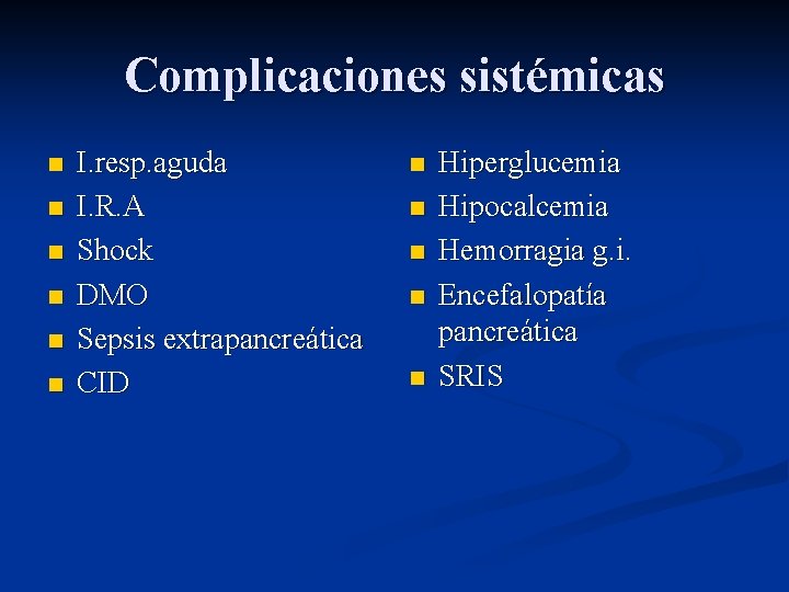 Complicaciones sistémicas n n n I. resp. aguda I. R. A Shock DMO Sepsis