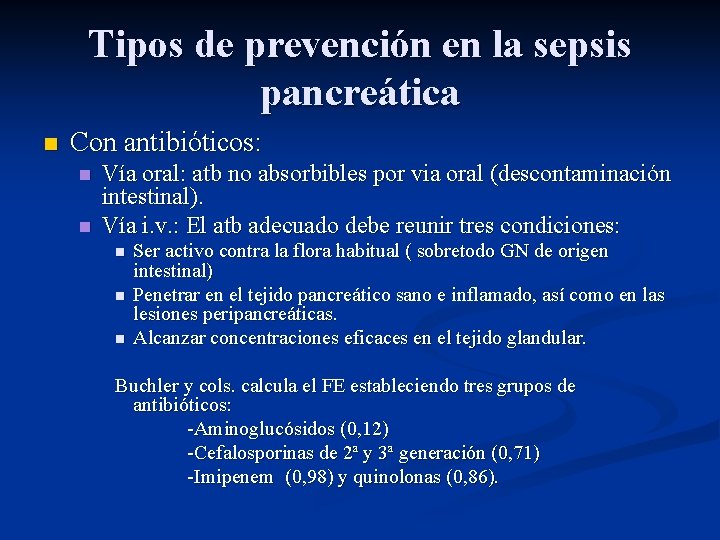 Tipos de prevención en la sepsis pancreática n Con antibióticos: n n Vía oral: