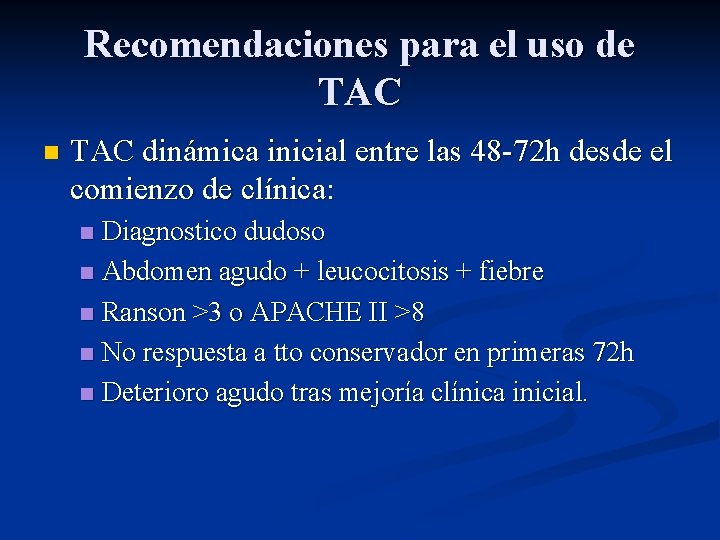 Recomendaciones para el uso de TAC n TAC dinámica inicial entre las 48 -72