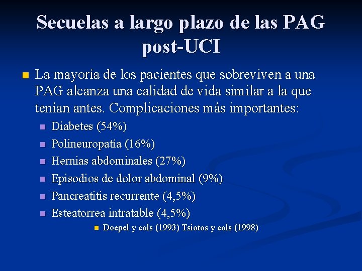 Secuelas a largo plazo de las PAG post-UCI n La mayoría de los pacientes