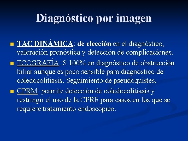 Diagnóstico por imagen n TAC DINÁMICA: de elección en el diagnóstico, valoración pronóstica y