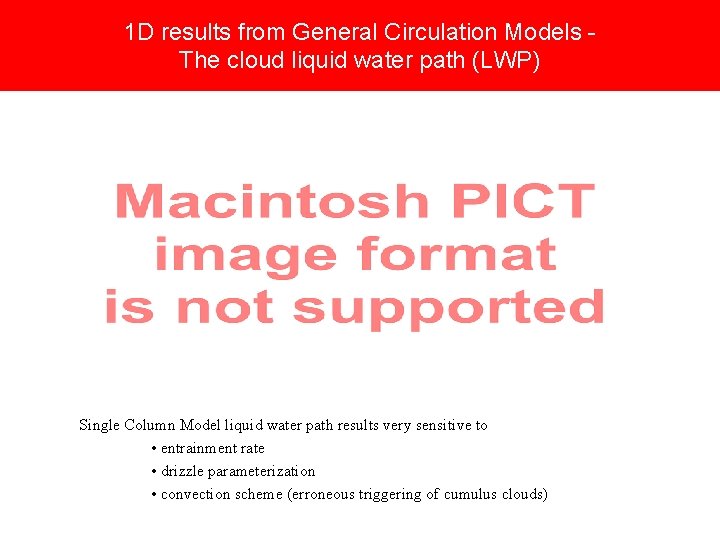1 D results from General Circulation Models The cloud liquid water path (LWP) Single