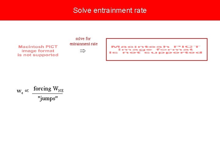 Solve entrainment rate solve for entrainment rate forcing WNE we _____ "jumps" 