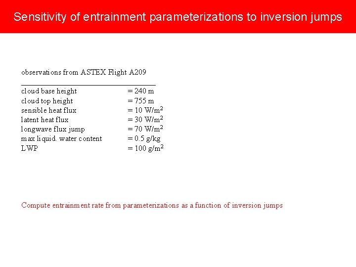 Sensitivity of entrainment parameterizations to inversion jumps observations from ASTEX Flight A 209 _________________