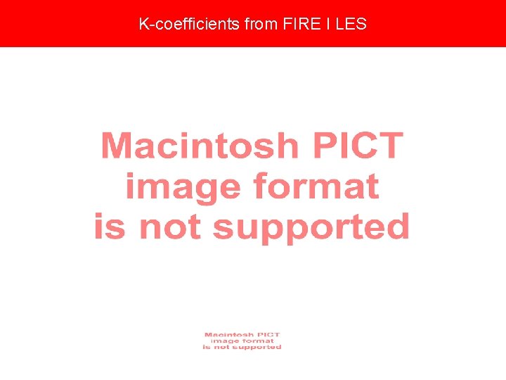 K-coefficients from FIRE I LES 