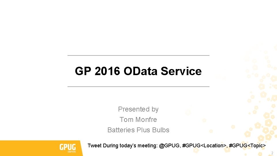 GP 2016 OData Service Presented by Tom Monfre Batteries Plus Bulbs Tweet During today’s GP 2016 OData Service Presented by Tom Monfre Batteries Plus Bulbs Tweet During today’s