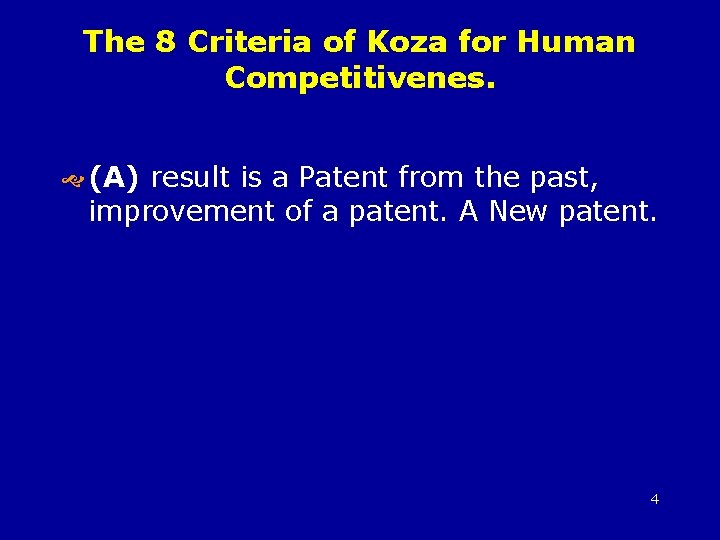 The 8 Criteria of Koza for Human Competitivenes. (A) result is a Patent from