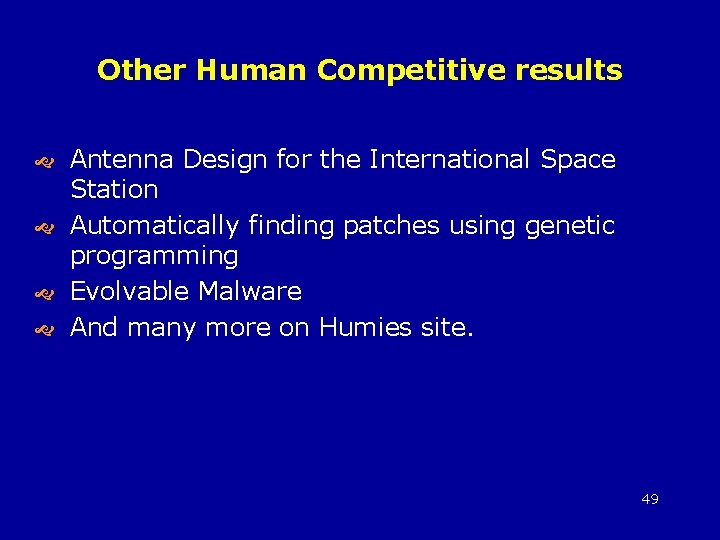 Other Human Competitive results Antenna Design for the International Space Station Automatically finding patches