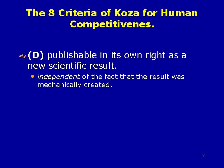 The 8 Criteria of Koza for Human Competitivenes. (D) publishable in its own right